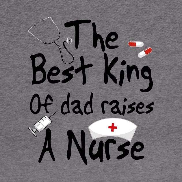 The best king of dad raises a nurse by AkerArt